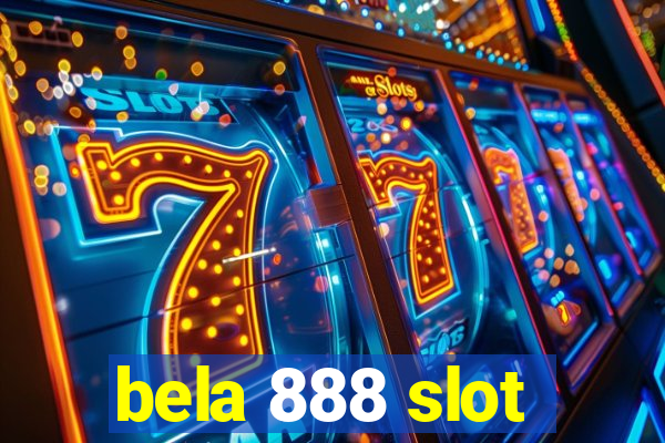 bela 888 slot